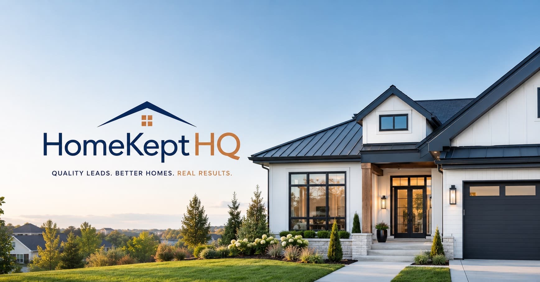 HomeKept HQ. Quality leads. Better homes. Real results.